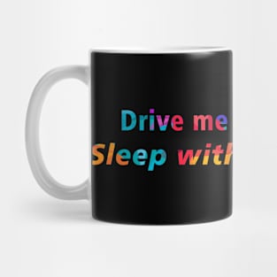 Drive me to town Mug